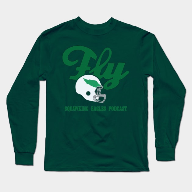 Eagles Fly Long Sleeve T-Shirt by Squawking Eagles Podcast